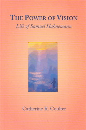 The Power of Vision: Life of Samuel Hahnemann