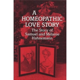 A Homeopathic Love Story: The Story of Samuel and Melanie Hahnemann