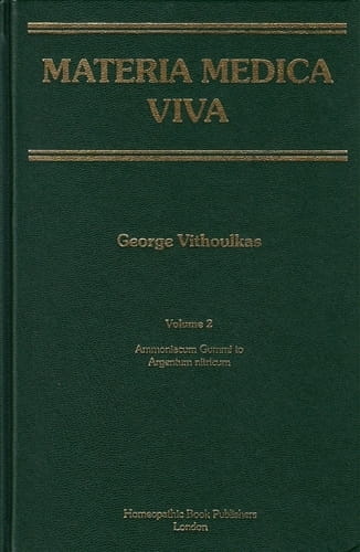 Materia Medica Viva (Volume 2): Ammoniacum Gummi to Argentum Nitricum