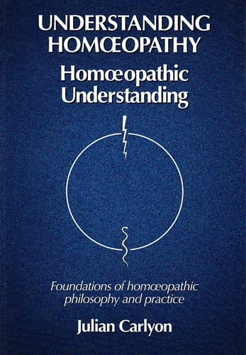 Understanding Homoeopathy: Homoeopathic Understanding