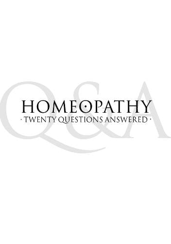 Homeopathy: Twenty Questions Answered