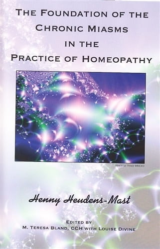 The Foundation of the Chronic Miasms in the Practice of Homeopathy