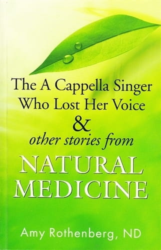 The A Cappella Singer Who Lost Her Voice and Other Stories From Natural Medicine
