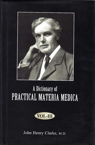 A Dictionary of Practical Materia Medica - 3 Volumes