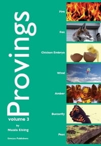 Provings Volume 3: Fire, Fox, Chicken Embryo, Wind, Amber, Butterly and Peat