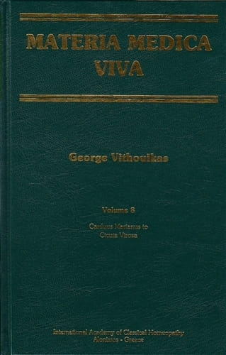 Materia Medica Viva (Volume 8): Carduus Marianus to Cicuta Virosa