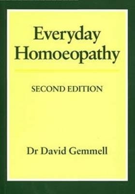 Everyday Homeopathy - Second Edition
