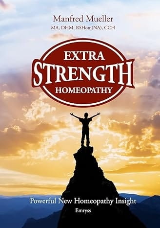 Extra-Strength Homeopathy™: Powerful New Homeopathy Insight