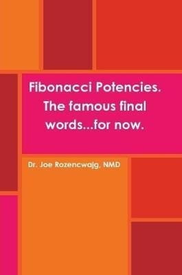 Fibonacci Potencies - The famous final words ... for now