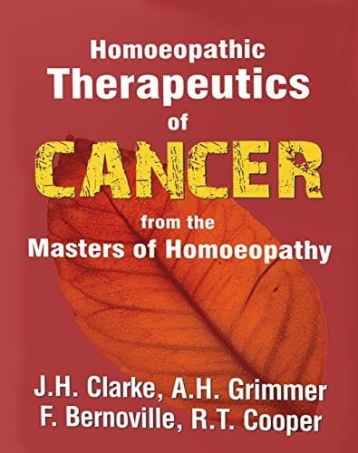 Homoeopathic Therapeutics of Cancer from the Masters of Homoeopathy