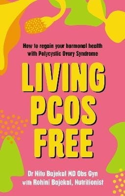 Living PCOS Free: How to Regain Your Hormonal Health with Polycystic Ovary Synodrome