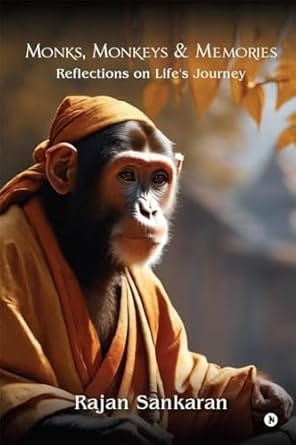 Monks, Monkeys and Memories: Reflections on Life's Journey