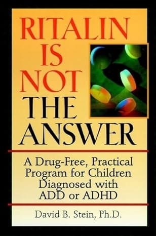 Ritalin Is Not The Answer