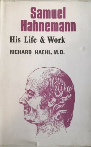 Samuel Hahnemann His Life and Work (2 Volumes)