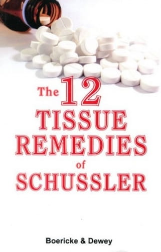 The 12 Tissue Remedies of Schussler