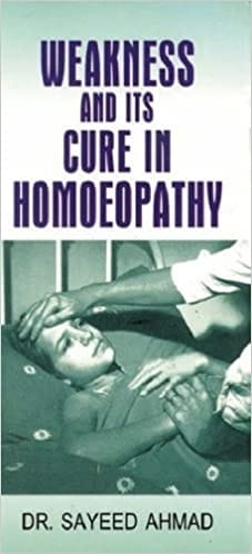 Weakness and its Cure in Homoeopathy